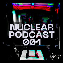 Nuclear Podcast NUC001