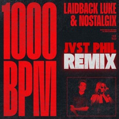 Laidback Luke & Nostalgix - 1000BPM (JVST PHIL Remix) #1000BPMRemix