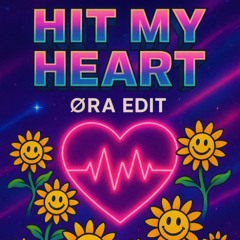 Hit My Heart (ØRA Edit)