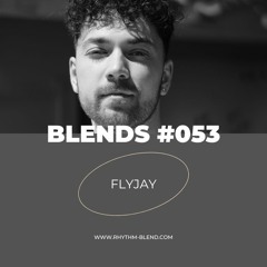 Blends #053 | ft. FLYJAY