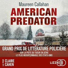 Livre Audio Gratuit 🎧 : American Predator, De Maureen Callahan
