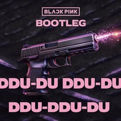 BLACKPINK - (DDU-DU DDU-DU) LUIV BOOTLEG (FREE DOOWNLOAD)