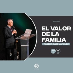 Julio Márquez - El valor de la familia