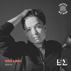 Ena Lind presents United We Rise Podcast Nr. 051