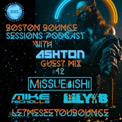 Boston Bounce Sessions Podcast #42 Lily B - Mike Nicholls - Missuebishi (Master)
