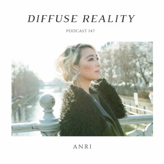 Diffuse Reality Podcast 147 : Anri