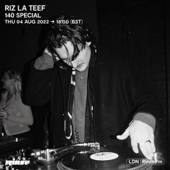 RIZ LA TEEF (140 SPECIAL) - 04 August 2022