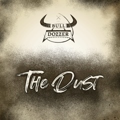 The Bull Dozzer - The Dust