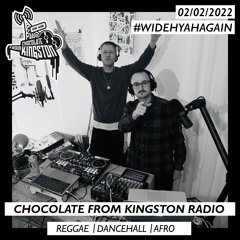 Chocolate From Kingston Radio 02.02.2022 | #widehyahagain