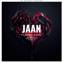 Jaan - Jhinda Music ft Mangi Mahal