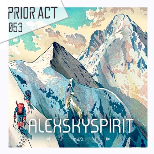 PRIOR ACT #053 — Alexskyspirit [Khôros Records]
