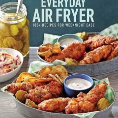 Epub✔ Taste of Home Everyday Air Fryer: 112 Recipes for Weeknight Ease