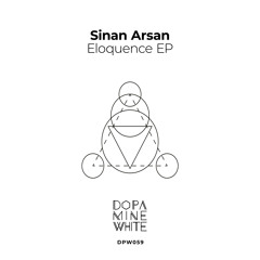 PREMIERE: Sinan Arsan - Eloquence [Dopamine White]