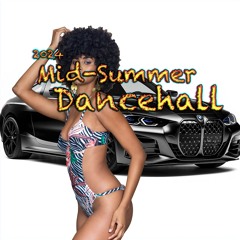 2024 Mid - Summer Dancehall