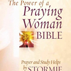 (PDF) Books Download The Power of a Praying® Woman Bible: Prayer and Study Helps by Stormie Oma