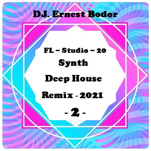 FL Synth Deep House Remix 2021-2