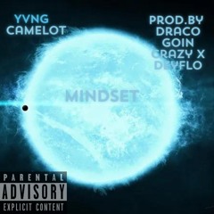 mindset-Yvng Camelot prod.by DracoGoinCrazy X Deyflo