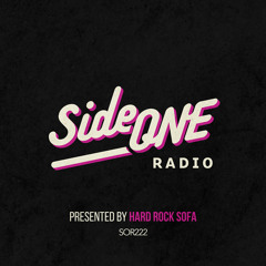 Side ONE Radio Show #222: Presented By Hard Rock Sofa 22.05.24