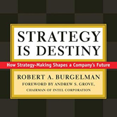 Access PDF 🖍️ Strategy Is Destiny: How Strategy-Making Shapes a Company's Future by