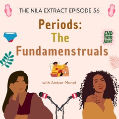 Ep 56: Periods: The Fundamenstruals| ft. Amber Monet