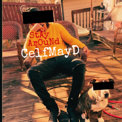 Stay_Around-_Celf〽️ayD_(New_Single)_Prod._Celf〽️ayD