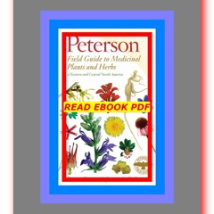 Read [ebook][PDF] Peterson Field Guide to Medicinal Plants  Herbs of Eastern &amp; Central North Ame