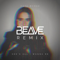 Tate McRae - she's all i wanna be (Beave DnB Remix)