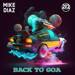 Back To Goa - Original Mix (2022 Mike Diaz Remake)