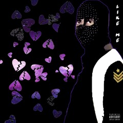 Like Me [Prod. By Pein Beats]