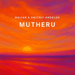 MalYar &  Dmitriy Angelov - Mutheru (RADIO EDIT)
