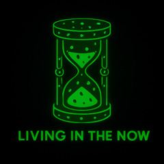 Living in the Now