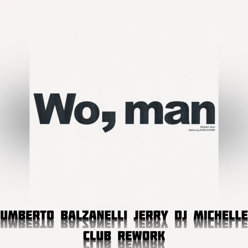 Peggy Gou & Ayra Starr - Wo, man (Umberto Balzanelli, Jerry Dj, Michelle Club Rework)