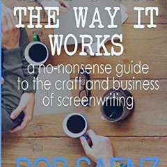 GET [PDF EBOOK EPUB KINDLE] That's Not The Way It Works: A no-nonsense guide to the craft and busine