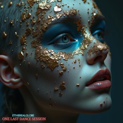 Etherealglobe One Last Dance Session