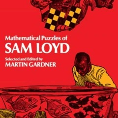 ⚡Read🔥Book Mathematical Puzzles of Sam Loyd