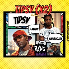 Shaboozey & J-Kwon - Tipsy (x2)