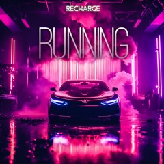 Recharge - Running (Out Now)