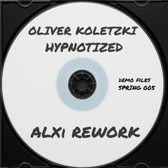 Oliver Koletzki - Hypnotized (ALXi Rework)