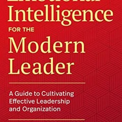 FREE EPUB 📪 Emotional Intelligence for the Modern Leader: A Guide to Cultivating Eff