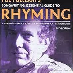 [VIEW] EPUB 📨 Pat Pattison's Songwriting: Essential Guide to Rhyming: A Step-by-Step
