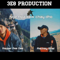 Nge Apa Kaw Chay Dho by Rapper PeeDee ft Rackey Bhai
