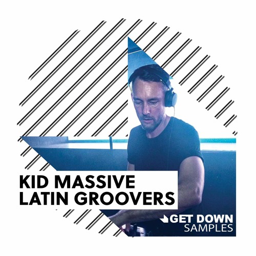  Get Down Samples presents Kid Massive Latin Groovers