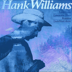 Hank Williams - Long Gone Lonesome Blues // Rcastra Edit