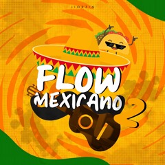 Flow Mexicano 2 - @jiorzin (Dmtt, Teykan e Kayro)