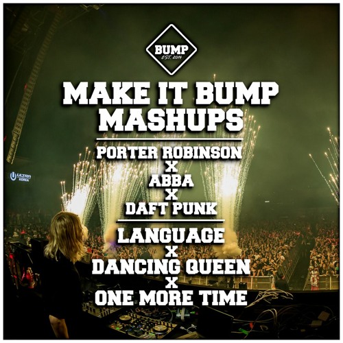LANGUAGE X DANCING QUEEN X ONE MORE TIME (BUMPIN MASHUP 015) [FREE DL]