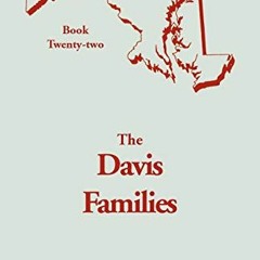 Get [PDF EBOOK EPUB KINDLE] Our Maryland Heritage, Book 22: The Davis Families by  Jr