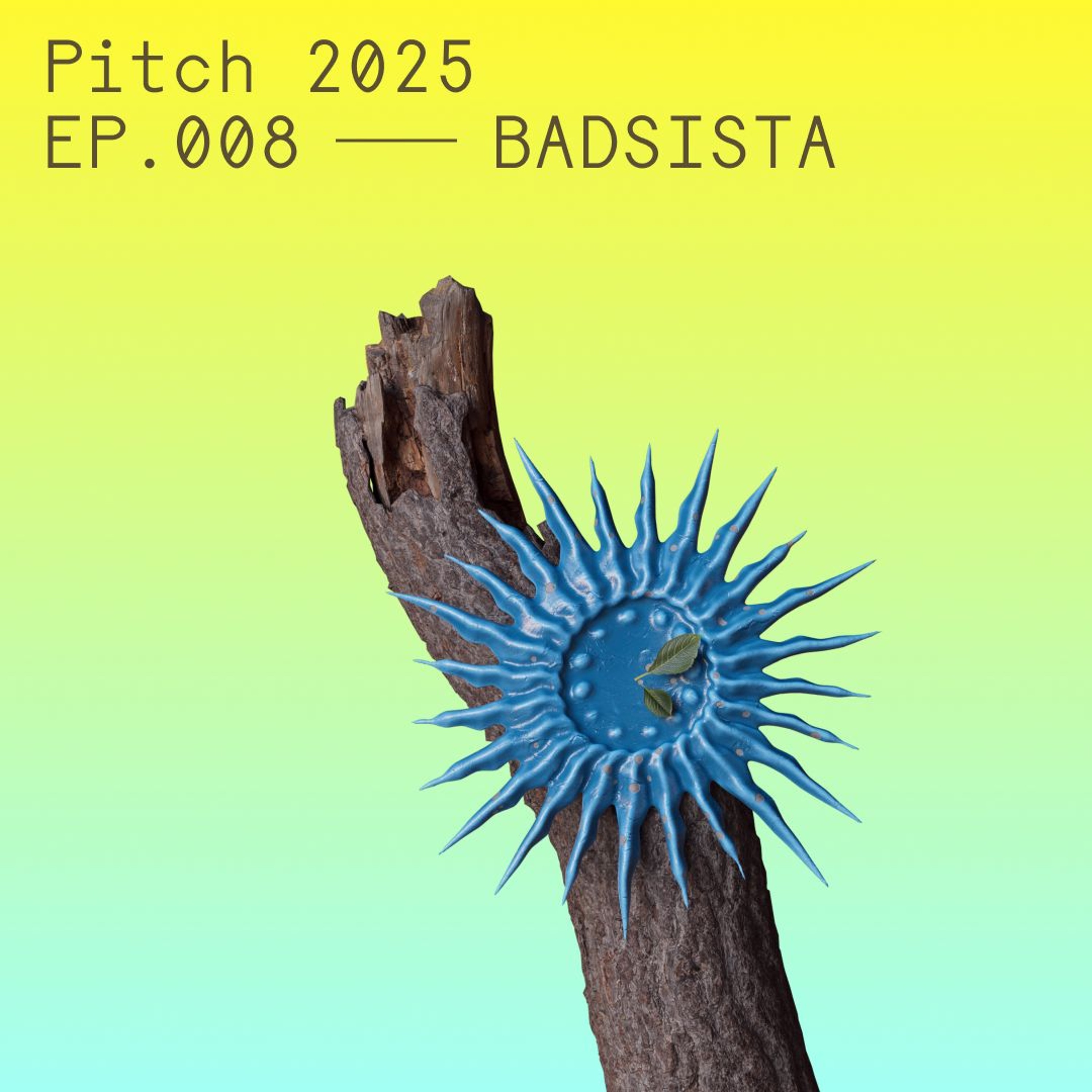 BADSISTA — Pitch Music & Arts 2025 episode artwork