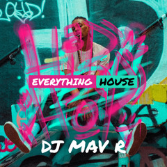 DJ MAV R - ISR Everything House