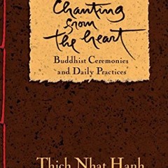 Download pdf Chanting from the Heart: Buddhist Ceremonies and Daily Practices by  Thich Nhat Hanh