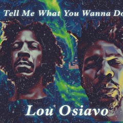Tell Me What You Wanna Do
